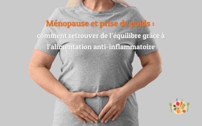 Alimentation anti-inflammatoire et ménopause : comment retrouver l’équilibre après 50 ans